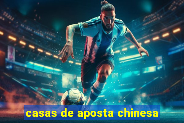 casas de aposta chinesa